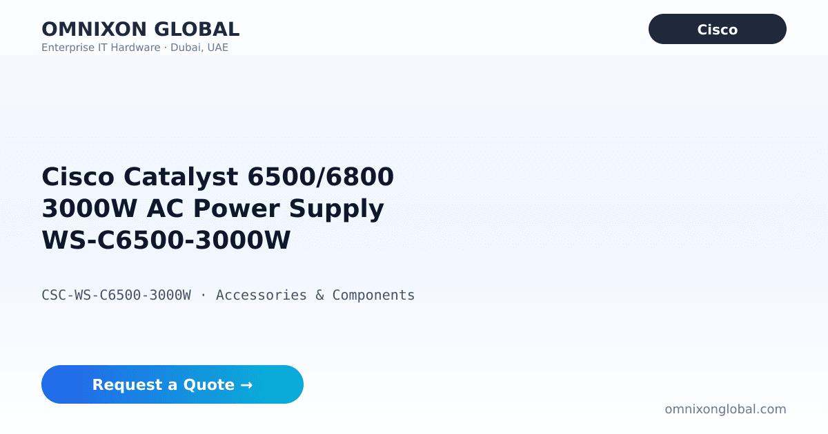 Cisco WS-C6500-3000W Catalyst 6500/6800 | Omnixon Dubai